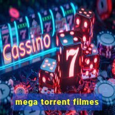 mega torrent filmes